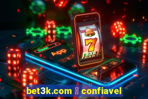 bet3k.com 茅 confiavel