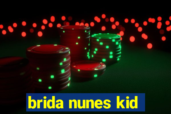 brida nunes kid