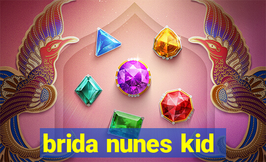 brida nunes kid