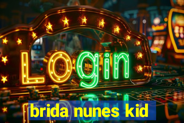 brida nunes kid