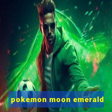 pokemon moon emerald