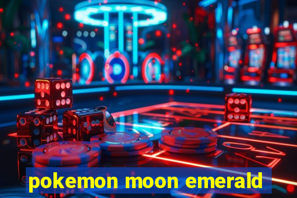 pokemon moon emerald