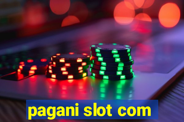 pagani slot com