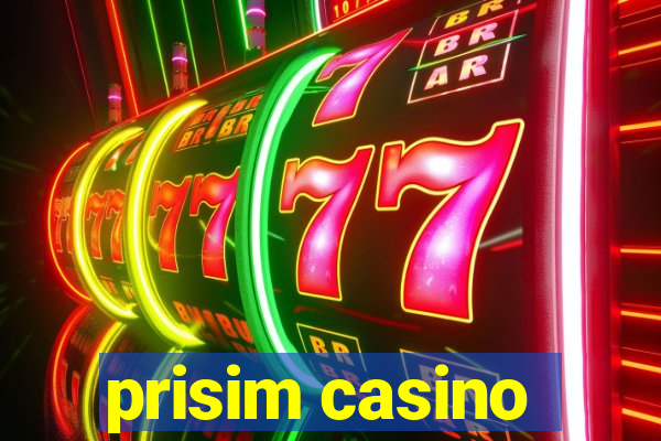 prisim casino