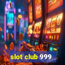 slot club 999