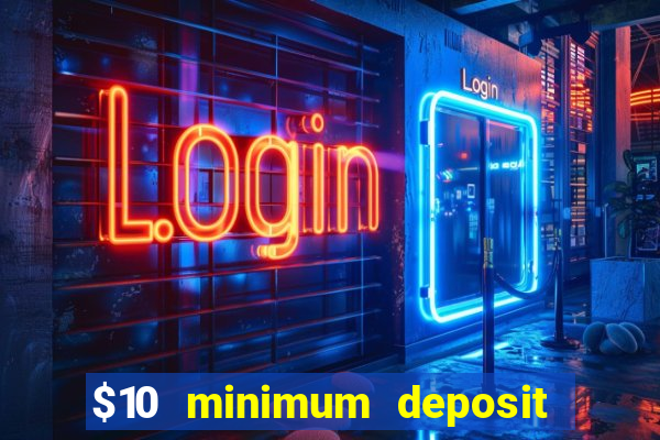 $10 minimum deposit australian casinos