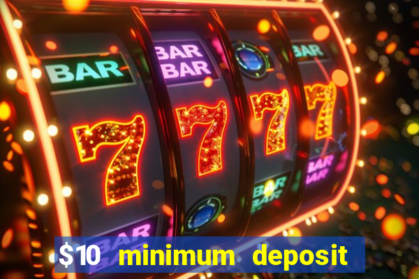 $10 minimum deposit australian casinos