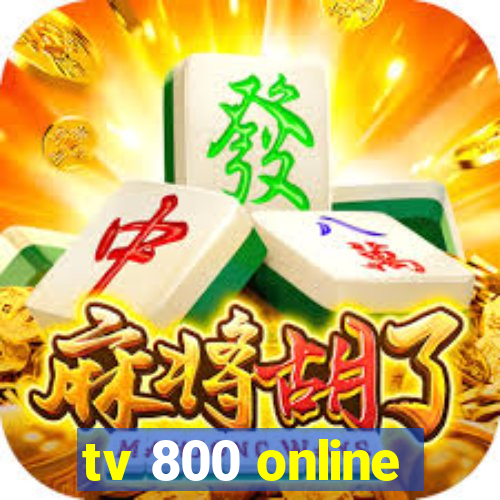 tv 800 online