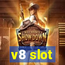 v8 slot