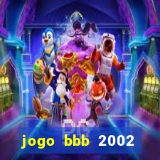 jogo bbb 2002 download android