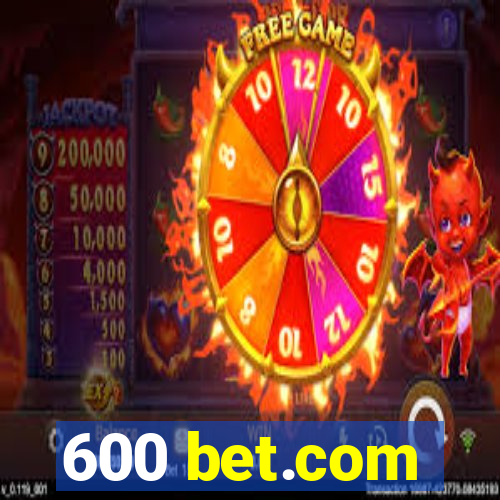 600 bet.com