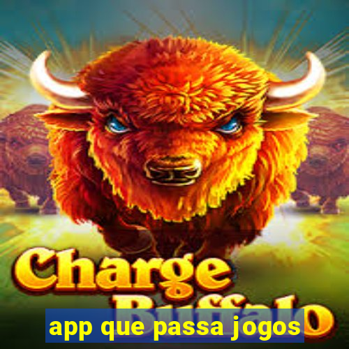 app que passa jogos