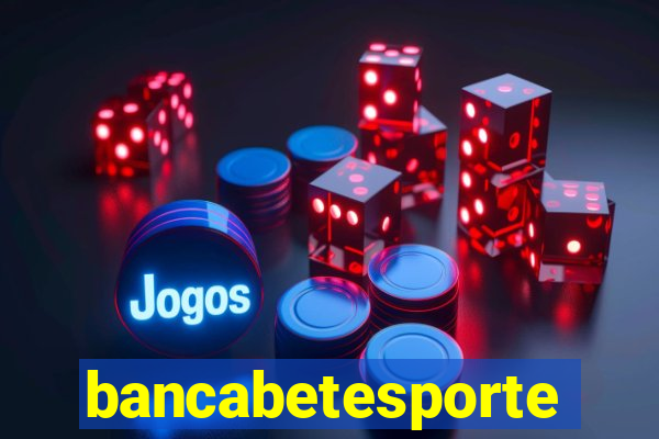 bancabetesporte