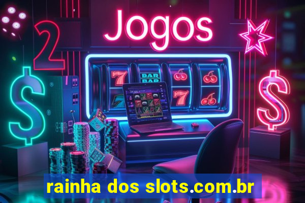 rainha dos slots.com.br