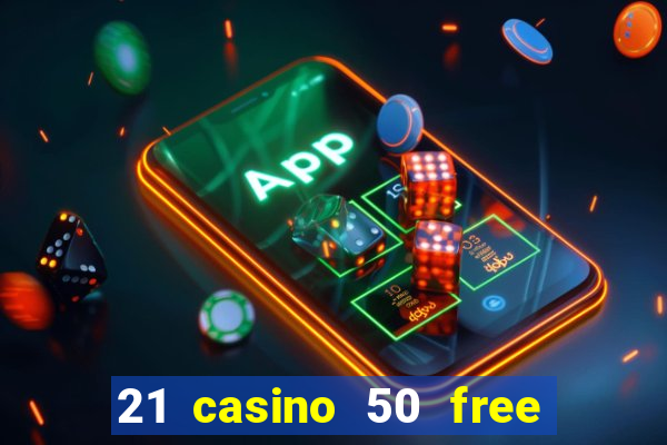 21 casino 50 free spins narcos