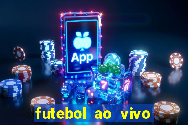 futebol ao vivo hoje futemax