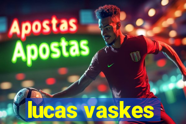 lucas vaskes