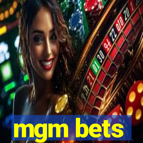 mgm bets