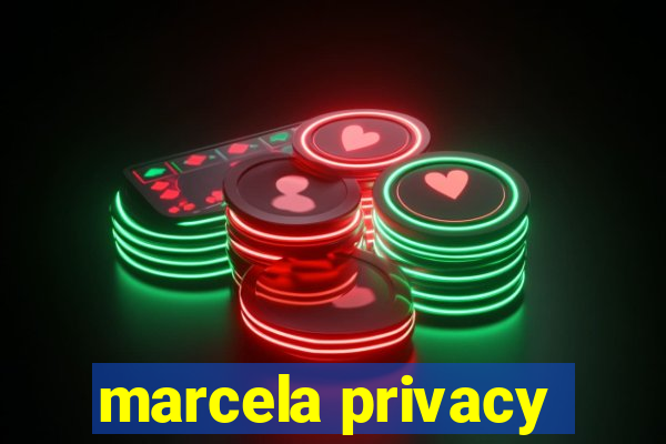 marcela privacy