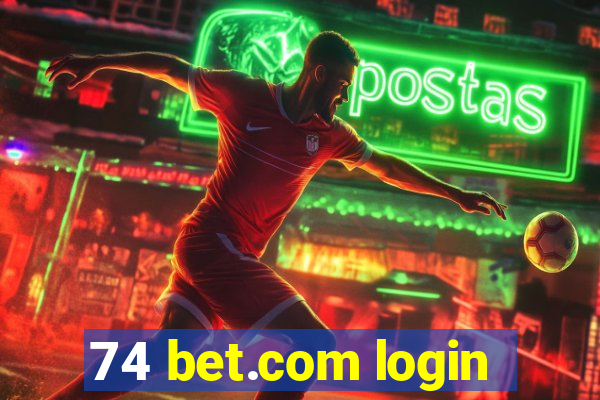 74 bet.com login