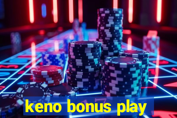 keno bonus play