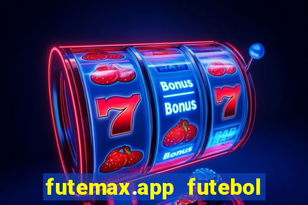 futemax.app futebol ao vivo