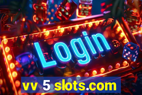 vv 5 slots.com