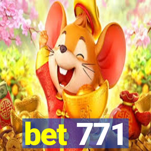 bet 771