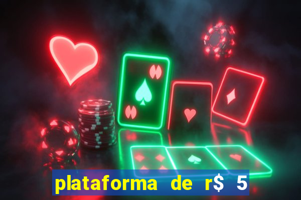 plataforma de r$ 5 para jogar