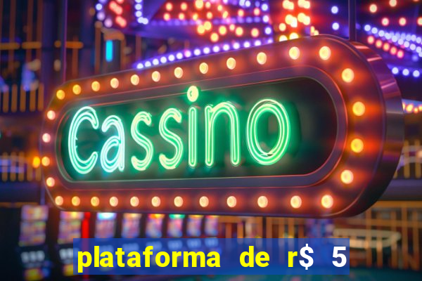 plataforma de r$ 5 para jogar