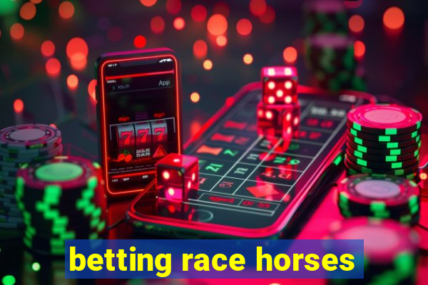 betting race horses