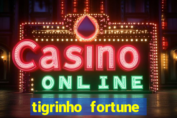 tigrinho fortune dinheiro infinito