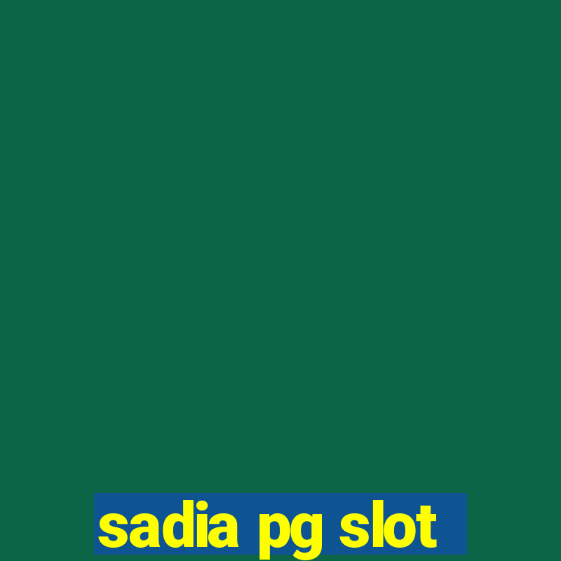 sadia pg slot