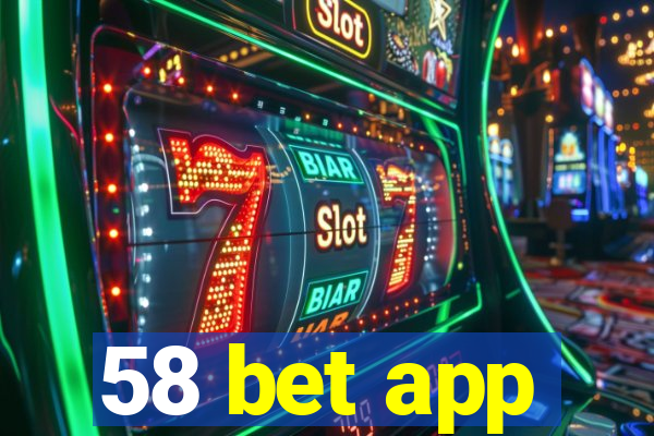 58 bet app