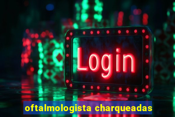 oftalmologista charqueadas