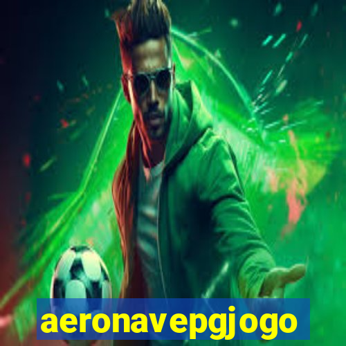 aeronavepgjogo