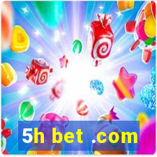 5h bet .com