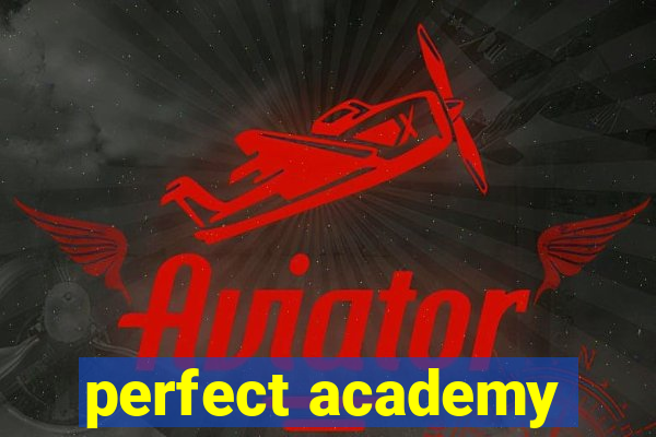 perfect academy