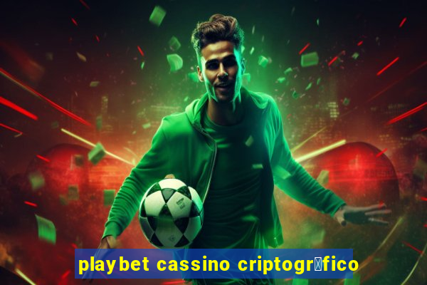 playbet cassino criptogr谩fico