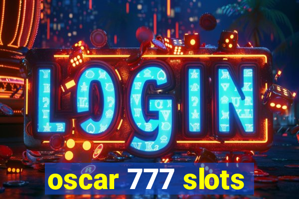 oscar 777 slots