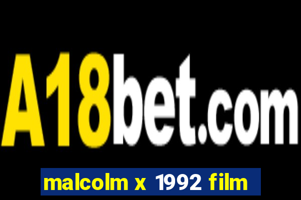 malcolm x 1992 film