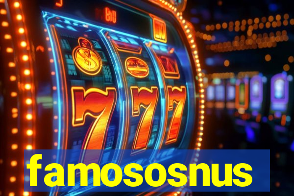 famososnus