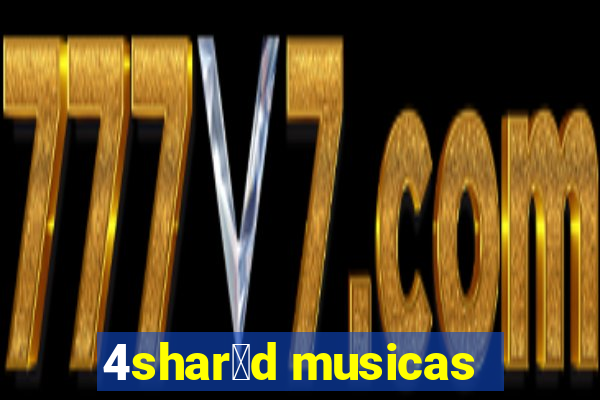 4shar茅d musicas