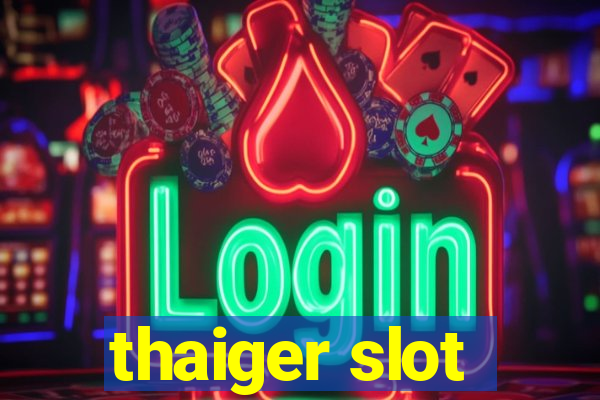 thaiger slot