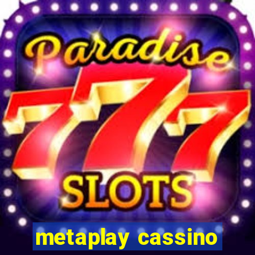 metaplay cassino