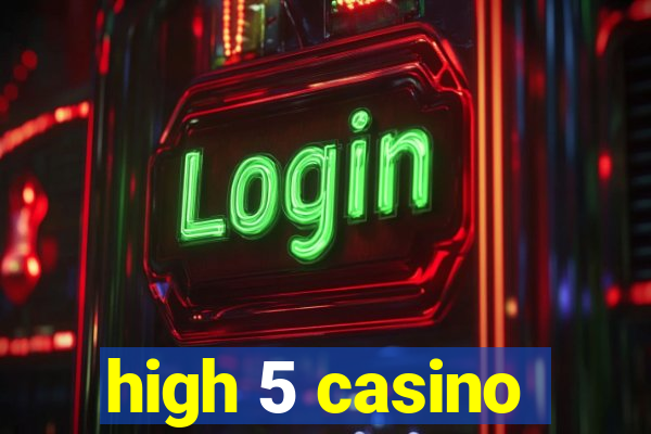 high 5 casino