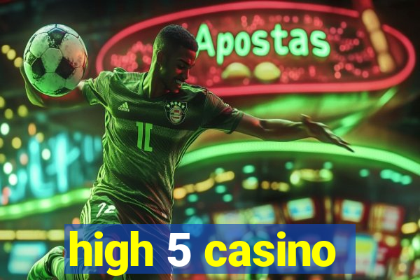 high 5 casino