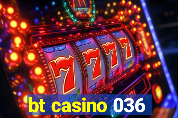 bt casino 036