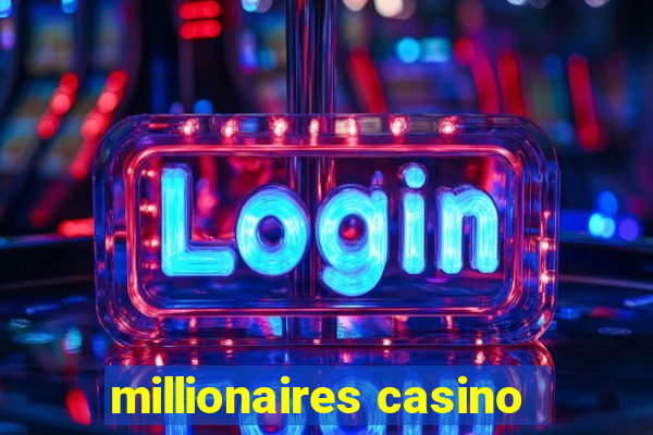 millionaires casino