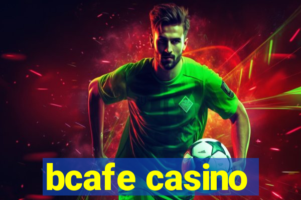 bcafe casino